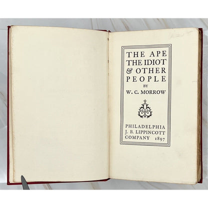 The Ape, The Idiot & Other People W. C. Morrow First Edition 1st Printing [1897]